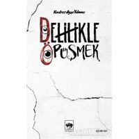 Delilikle Öpüşmek - Kudret Ayşe Yılmaz - Ötüken Neşriyat