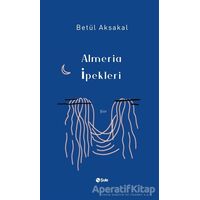 Almeria İpekleri - Betül Aksakal - Şule Yayınları