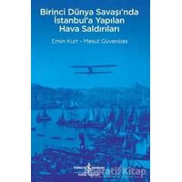 Birinci Dünya Savaşı’nda İstanbul’a Yapılan Hava Saldırıları