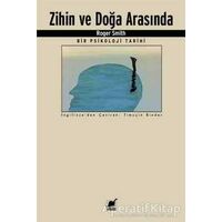 Zihin ve Doğa Arasında Bir Psikoloji Tarihi - Roger Smith - Ayrıntı Yayınları