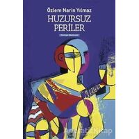 Huzursuz Periler - Özlem Narin Yılmaz - Ayrıntı Yayınları