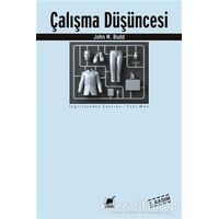 Çalışma Düşüncesi - John W. Budd - Ayrıntı Yayınları