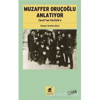 Muzaffer Oruçoğlu Anlatıyor - İbrahim Ekinci - Ayrıntı Yayınları
