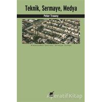 Teknik, Sermaye, Medya - Peter Trawny - Ayrıntı Yayınları