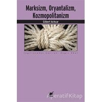 Marksizm, Oryantalizm, Kozmopolitanizm - Gilbert Achcar - Ayrıntı Yayınları