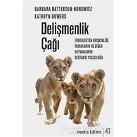 Delişmenlik Çağı - Barbara Natterson-Horowitz - Metis Yayınları