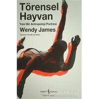 Törensel Hayvan - Wendy James - İş Bankası Kültür Yayınları