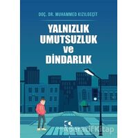 Yalnızlık Umutsuzluk ve Dindarlık - Muhammed Kızılgeçit - Çamlıca Yayınları