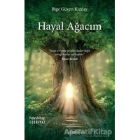 Hayal Ağacım - Bige Güven Kızılay - Hayykitap