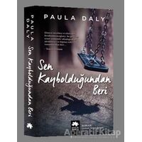 Sen Kaybolduğundan Beri - Paula Daly - Eksik Parça Yayınları