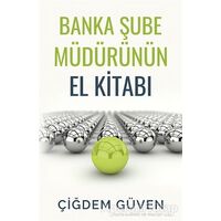 Banka Şube Müdürünün El Kitabı - Çiğdem Güven - Optimist Kitap