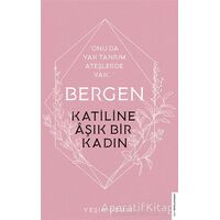 Bergen - Katiline Aşık Bir Kadın - Yeşim Demir - Destek Yayınları