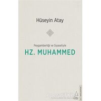 Peygamberliği ve Siyasetiyle Hz. Muhammed - Hüseyin Atay - Destek Yayınları
