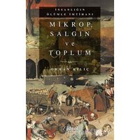 Mikrop, Salgın ve Toplum - Orhan Kılıç - İdeal Kültür Yayıncılık