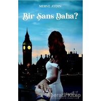 Bir Şans Daha? - Merve Aydın - Müptela Yayınları
