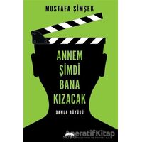 Annem Şimdi Bana Kızacak - Mustafa Şimşek - Motto Yayınları