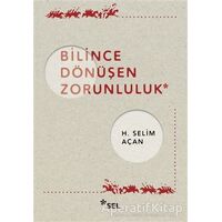 Bilince Dönüşen Zorunluluk - H. Selim Açan - Sel Yayıncılık