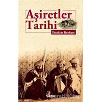 Aşiretler Tarihi - İbrahim Bozkurt - Nubihar Yayınları