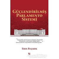 Güçlendirilmiş Parlamento Sistemi - Erol Başarık - Halk Kitabevi