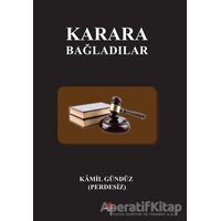 Karara Bağladılar - Kamil Gündüz - Can Yayınları (Ali Adil Atalay)