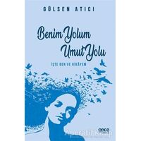 Benim Yolum Umut Yolu - Gülsen Atıcı - Gece Kitaplığı
