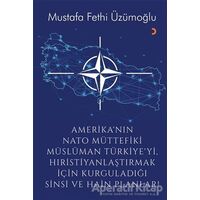 Amerika’nın Nato Müttefiki Müslüman Türkiye’yi Hıristiyanlaştırmak için Kurguladığı Sinsi ve Hain Pl