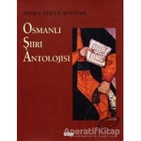 Osmanlı Şiiri Antolojisi - A. Atilla Şentürk - Yapı Kredi Yayınları