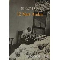 12 Mart Anıları - Nihat Erim - Yapı Kredi Yayınları