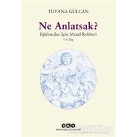 Ne Anlatsak? - Tuvana Gülcan - Yapı Kredi Yayınları