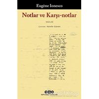 Notlar ve Karşı-notlar - Eugene Ionesco - Yapı Kredi Yayınları