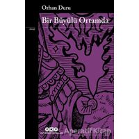 Bir Büyülü Ortamda - Orhan Duru - Yapı Kredi Yayınları