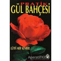 Pratik Gül Bahçesi - Lütfi Arif Kenber - İnkılap Kitabevi