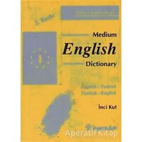 Medium English Dictionary English - Turkish Turkish - English - İnci Kut - İnkılap Kitabevi