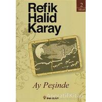 Ay Peşinde - Refik Halid Karay - İnkılap Kitabevi