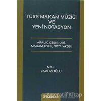 Türk Makam Müziği ve Yeni Notasyon - Nail Yavuzoğlu - İnkılap Kitabevi
