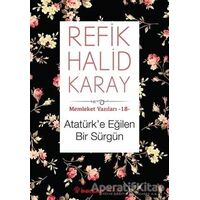 Atatürk’e Eğilen Bir Sürgün - Refik Halid Karay - İnkılap Kitabevi