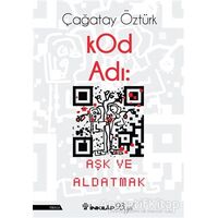 Kod Adı: Aşk ve Aldatmak - Çağatay Öztürk - İnkılap Kitabevi