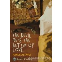 The Devil Gets The Better Of Love - Hande Altaylı - Remzi Kitabevi