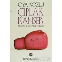 Çıplak Kanser - Oya Kozlu - Remzi Kitabevi