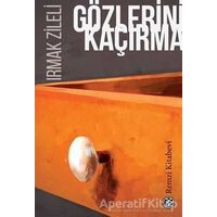 Gözlerini Kaçırma - Irmak Zileli - Remzi Kitabevi