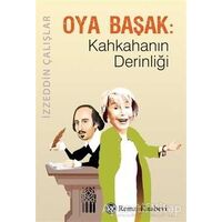 Oya Başak: Kahkahanın Derinliği - İzzeddin Çalışlar - Remzi Kitabevi