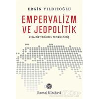 Emperyalizm ve Jeopolitik - Ergin Yıldızoğlu - Remzi Kitabevi