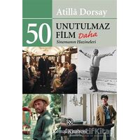 50 Unutulmaz Film Daha - Atilla Dorsay - Remzi Kitabevi