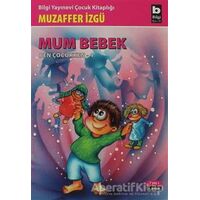 Mum Bebek - Ben Çocukken 4 - Muzaffer İzgü - Bilgi Yayınevi