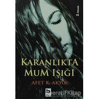 Karanlıkta Mum Işığı - Afet Akyol - Bilgi Yayınevi