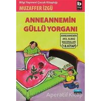 Anneannemin Güllü Yorganı - Muzaffer İzgü - Bilgi Yayınevi