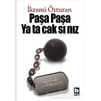 Paşa Paşa Yatacaksınız - İkrami Özturan - Bilgi Yayınevi