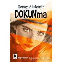 Dokunma - Şenay Akdemir - Bilgi Yayınevi