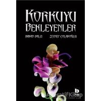 Korkuyu Bekleyenler - Zeynep Çolakoğlu - Bilgi Yayınevi