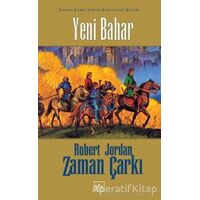 Yeni Bahar Zaman Çarkı Serisi Başlangıç Kitabı - Robert Jordan - İthaki Yayınları